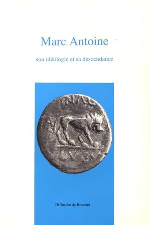Marc Antoine, son idologie et sa descendance  actes du colloque organis  Lyon le... 28 juin 1990,Used