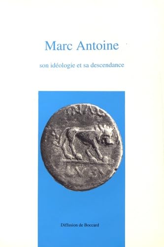 Marc Antoine, son idologie et sa descendance  actes du colloque organis  Lyon le... 28 juin 1990,Used