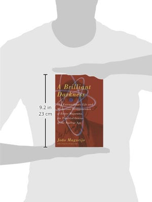 A Brilliant Darkness: The Extraordinary Life and Mysterious Disappearance of Ettore Majorana, the Troubled Genius of the Nuclear,New