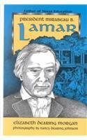 President Mirabeau B. Lamar: Father of Texas Education,Used
