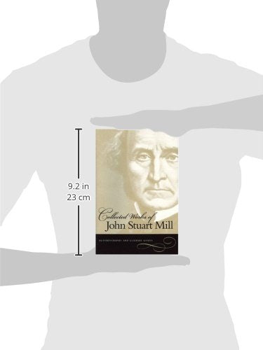 The Collected Works, Vol. 1: Autobiography and Literary Essays (Collected Works of John Stuart Mill),Used