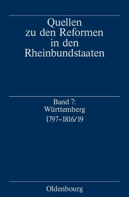 Wrttemberg 17971816/19: Quellen Und Studien Zur Entstehung Des Modernen Wrttembergischen Staates (Quellen Zu Den Reformen In De,Used