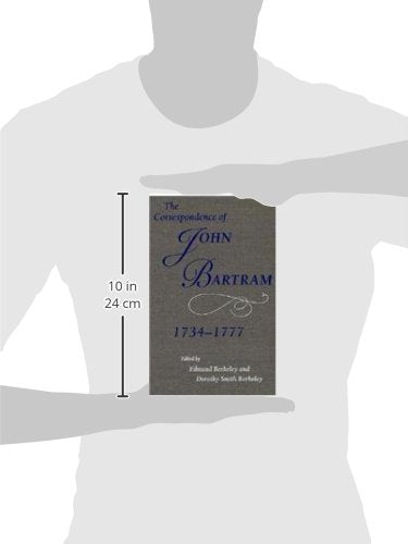 The Correspondence of John Bartram, 17341777,New