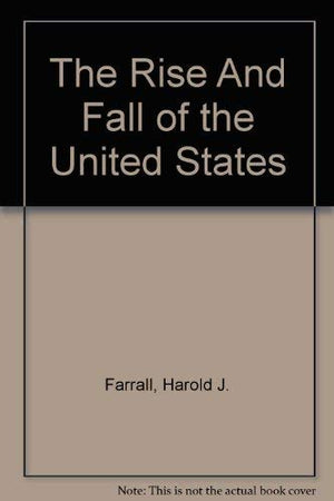 The Rise And Fall Of The United States, Third Edition,New