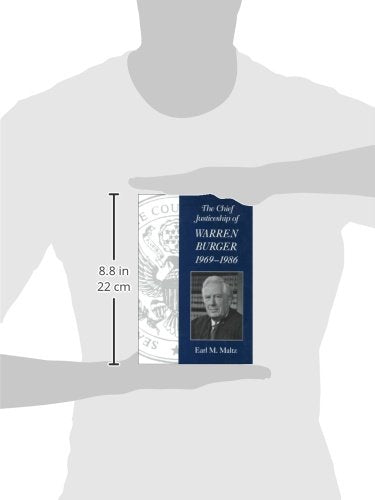 The Chief Justiceship of Warren Burger, 19691986 (Chief Justiceships of the United States Supreme Court),New