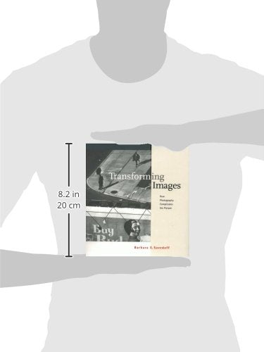 Transforming Images: How Photography Complicates the Picture,Used
