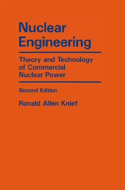 Nuclear Engineering Theory And Technology Of Commercial Nuclear Power,New