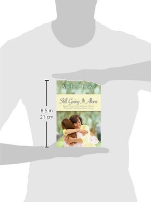 Still Going It Alone: Mothering with Faith and Finesse When the Children Have Grown,Used