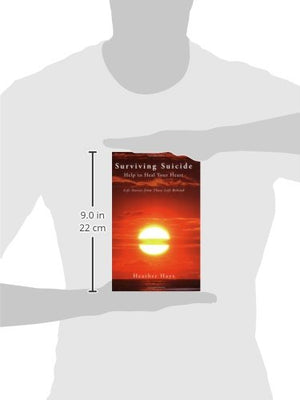 Surviving Suicide: Help to Heal Your HeartLife Stories from Those Left Behind,Used