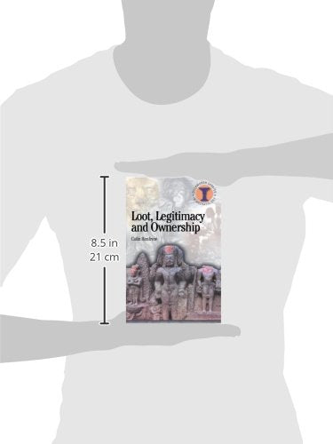 Loot, Legitimacy and Ownership: The Ethical Crisis in Archaeology (Debates in Archaeology),Used