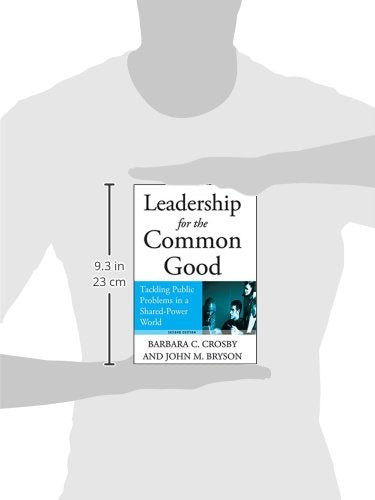 Leadership For The Common Good: Tackling Public Problems In A Sharedpower World (Josseybass Us Nonfranchise Leadership),Used