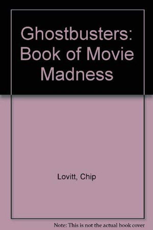 Ghostbusters: Book Of Movie Madness