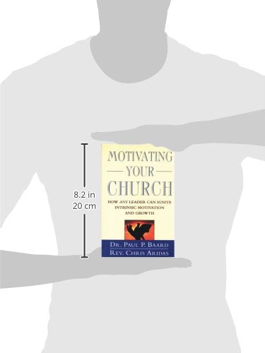 Motivating Your Church: How Any Leader Can Ignite Intrinsic Motivation and Growth,Used