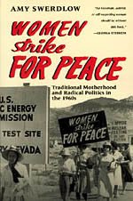 Women Strike for Peace: Traditional Motherhood and Radical Politics in the 1960s (Women in Culture and Society),Used