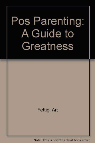 Pos Parenting: A Guide to Greatness,Used
