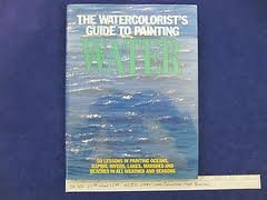 The Watercolorist's Guide to Painting Water,Used