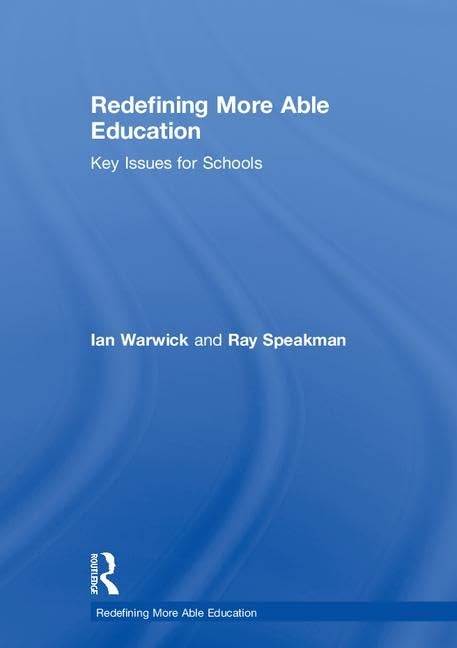 Redefining More Able Education: Key Issues For Schools,Used