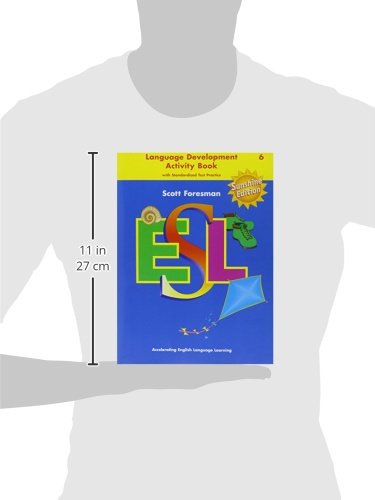 Scott Foresman ESL, Grade 6: Language Development Activity Book with Standardized Test Practice, Sunshine Edition,Used