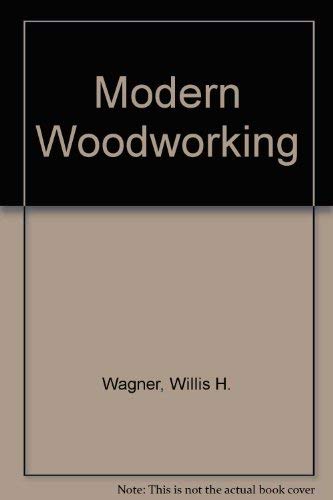 Modern Woodworking: Tools, Materials, and Processes,Used