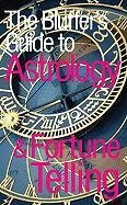 Bluffer's Guide to Astrology & Fortune Telling: Bluff Your Way in Astrology & Fortune Telling,Used