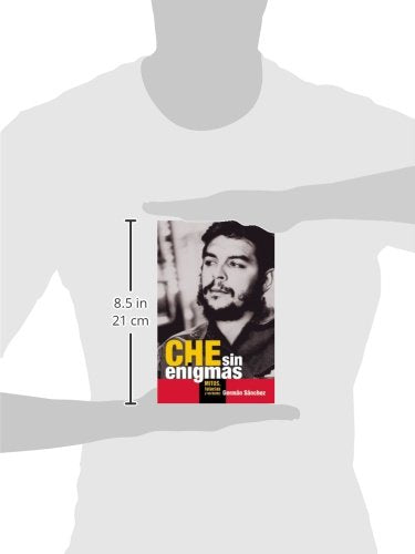 Che sin enigmas: Mitos, falacias y verdades (Spanish Edition),Used