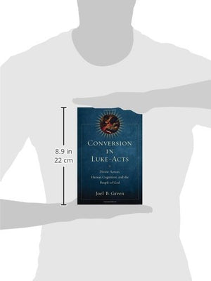 Conversion in LukeActs: Divine Action, Human Cognition, and the People of God,Used