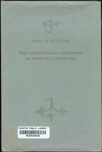 The Antifraternal Tradition In Medieval Literature (Princeton Legacy Library, 373),New