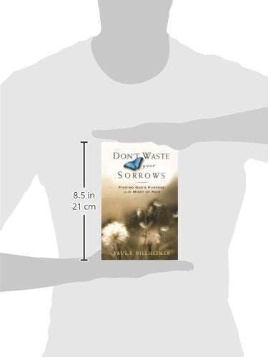 Dont Waste Your Sorrows: Finding Gods Purpose in the Midst of Pain-New