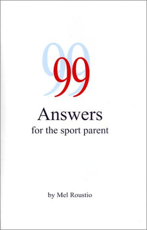 99 Answers For The Sport Parent