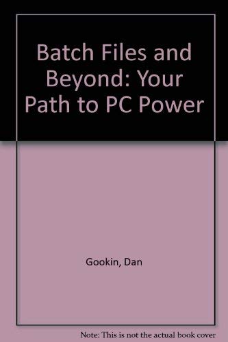 Batch Files and Beyond: Your Path to PC Power/Book and Disk,Used