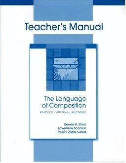 The Language of Composition: Reading, Writing, Rhetoric (Teacher's Manual),Used