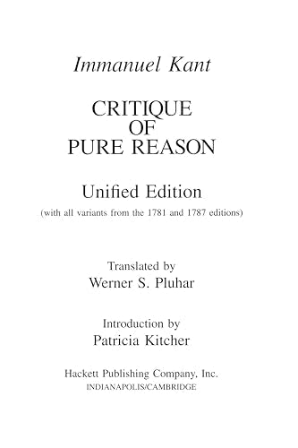 Critique Of Pure Reason: Unified Edition (With All Variants From The 1781 And 1787 Editions) (Hackett Classics)