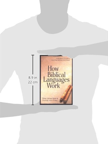 How Biblical Languages Work: A Student's Guide to Learning Hebrew and Greek,Used