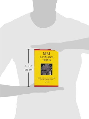 MRI Layman's Terms: The Basic Concepts of MRI Physics Made Easy (LJ Notes),Used