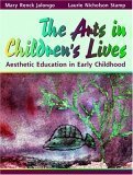 The Arts in Children's Lives: Aesthetic Education in Early Childhood,Used