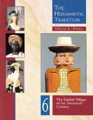 The Humanistic Tradition, Book 6: The Global Village Of The Twentieth Century-new,New