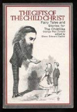 The Gifts Of The Child Christ; Fairy Tales And Stories For The Childlike In Two Volumes,New