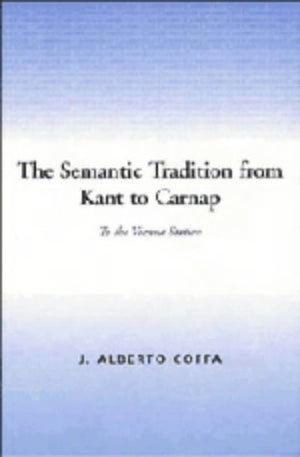 The Semantic Tradition from Kant to Carnap: To the Vienna Station,Used