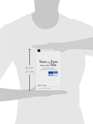 Now My Eyes Have Seen You: Images of Creation and Evil in the Book of Job (Volume 12) (New Studies in Biblical Theology),Used