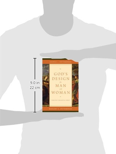 God's Design for Man and Woman: A BiblicalTheological Survey,New