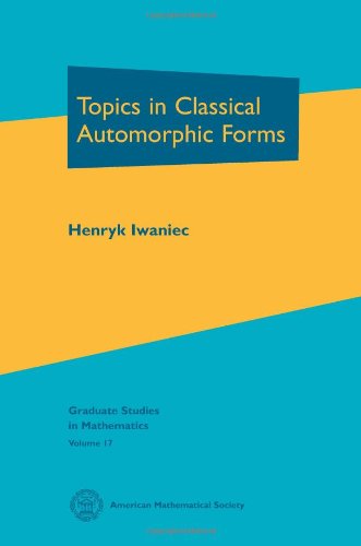 Topics In Classical Automorphic Forms (Graduate Studies In Mathematics, V. 17) (Graduate Studies In Mathematics, 17),Used