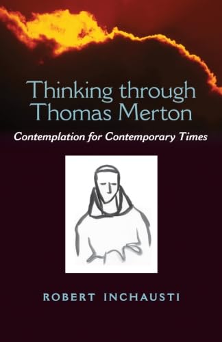 Thinking through Thomas Merton: Contemplation for Contemporary Times,Used