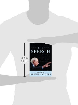 The Speech: A Historic Filibuster on Corporate Greed and the Decline of Our Middle Class,Used