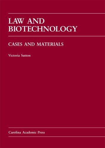 Law and Biotechnology: Cases and Materials,Used