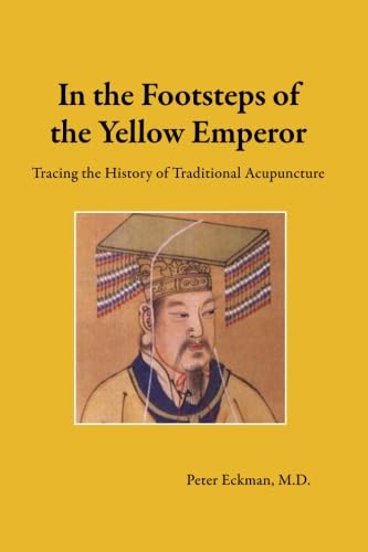 In the Footsteps of the Yellow Emperor: Tracing the History of Traditional Acupuncture,Used