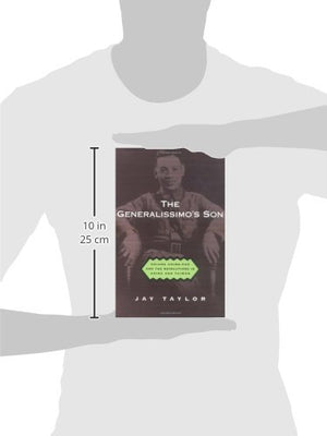 The Generalissimo'S Son: Chiang Chingkuo And The Revolutions In China And Taiwan,New