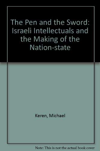The Pen And The Sword: Israeli Intellectuals And The Making Of The Nationstate,Used