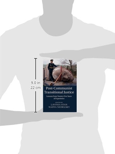 PostCommunist Transitional Justice: Lessons from TwentyFive Years of Experience,Used