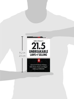 Jeffrey Gitomer'S 21.5 Unbreakable Laws Of Selling: Proven Actions You Must Take To Make Easier, Faster, Bigger Sales....Now And