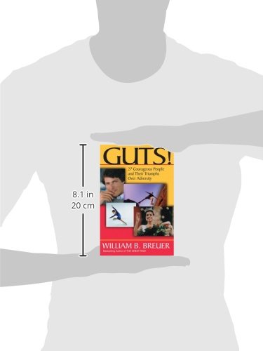 Guts!: 27 Courageous People and Their Truimphs Over Adversity,Used